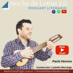 Escuchá el podcast #167 de Noche de Letras 2.0 con  Pachi Herrera